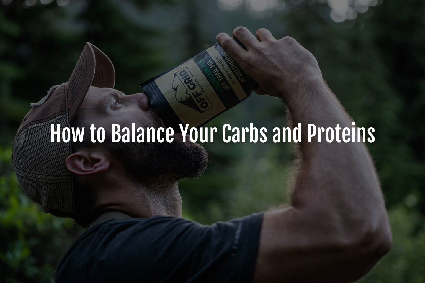 How to Balance Carbs and Protein in the Backcountry